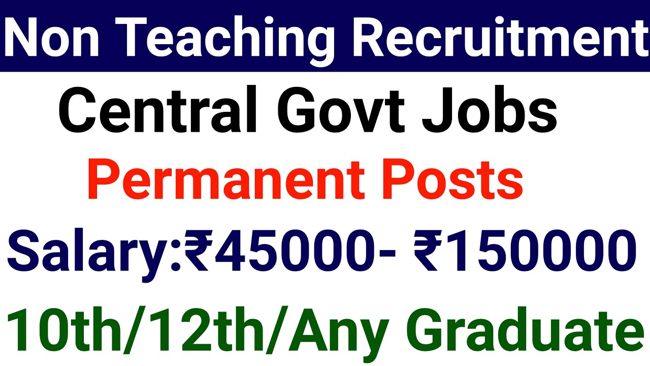 NON TEACHING PERMANENT CENTRAL GOVT COLLEGE VACANCY 2026