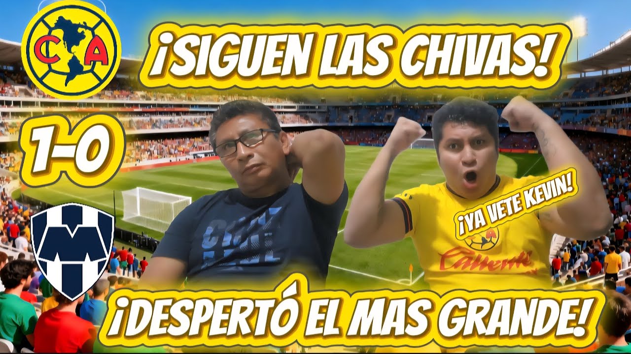 ¡VAMOS POR LAS CHIVAS! | Reacción America vs Monterrey 