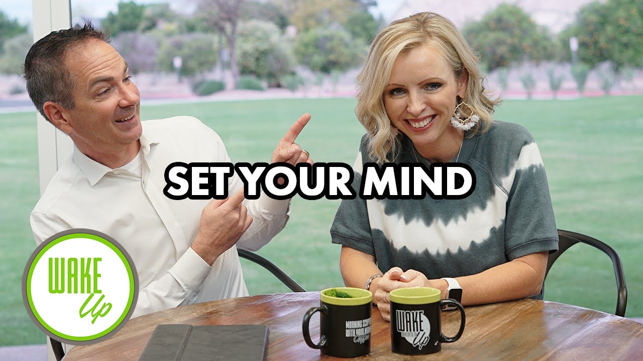 Set Your Mind - WakeUP Daily Bible Study - 03-16-20