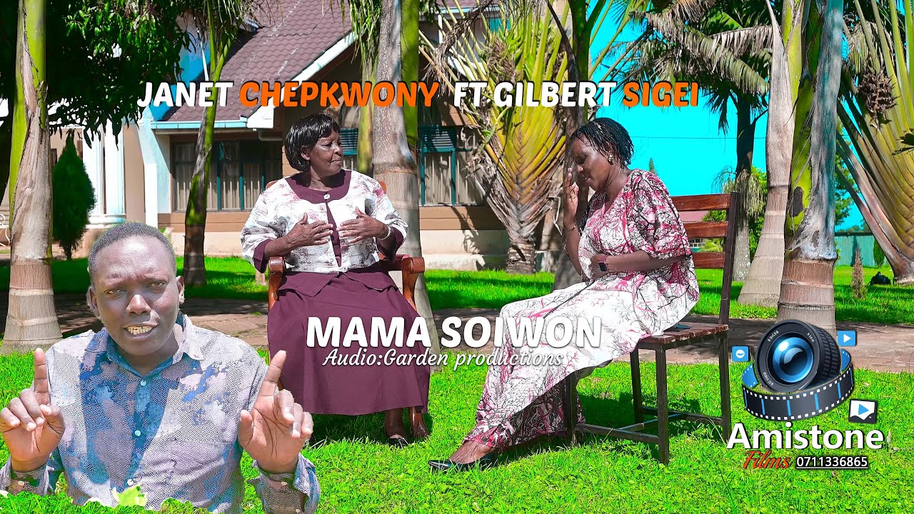 SOIWON MAMA  BY JANET CHEPKWONY FT GILBERT SIGEI