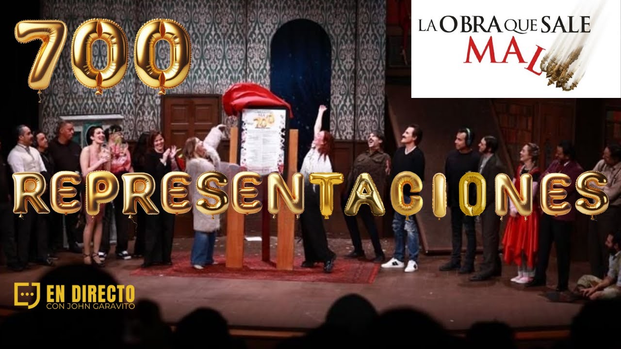 LA OBRA QUE SALE MAL festejan 700 REPRESENTACIONES