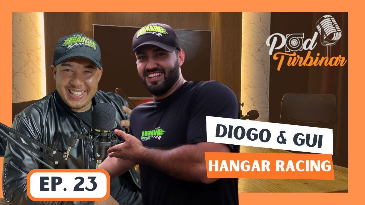DIOGO & GUI HANGAR RACING - PodTurbinar #023