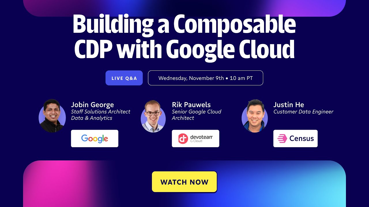 Building a Composable CDP with Google Cloud