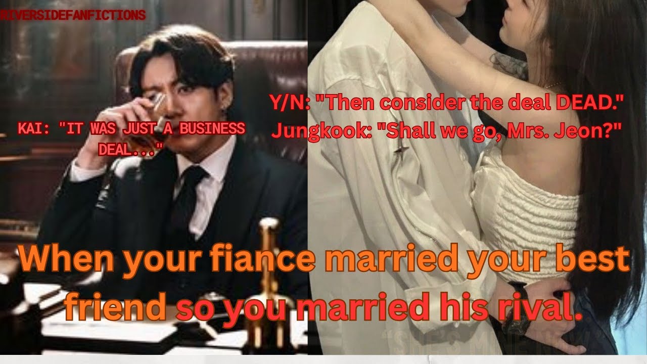 When Your Fiance Married Your Best Friend So You Married His Rival To.#jungkookff  #btsfanfiction