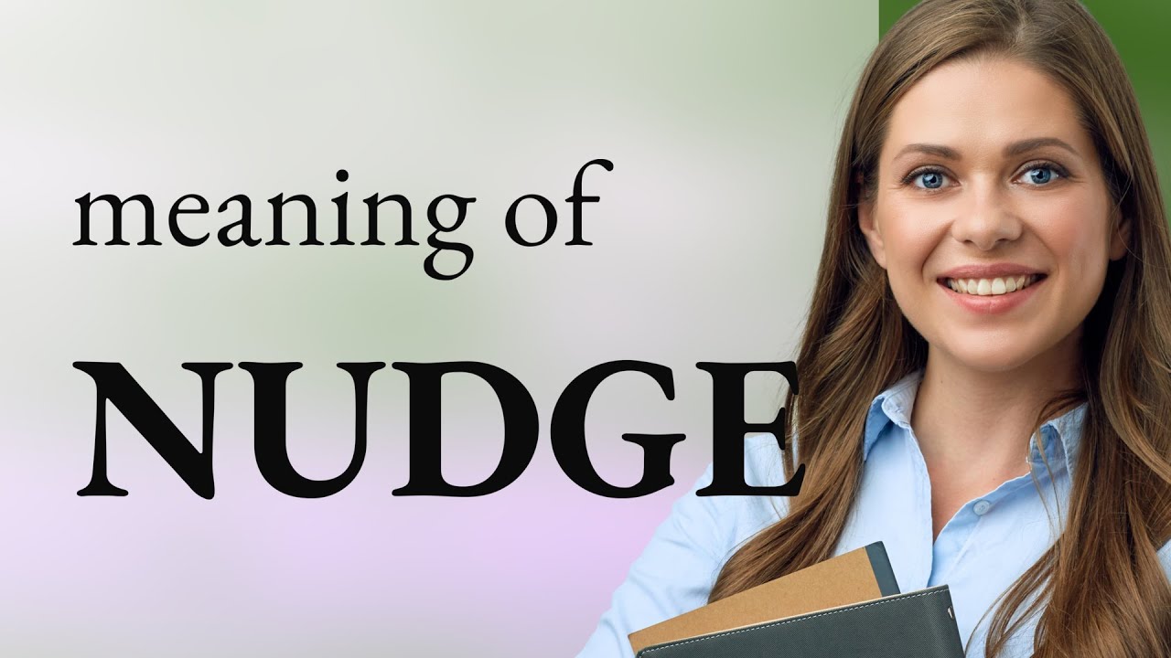 Nudge &bull; meaning of NUDGE