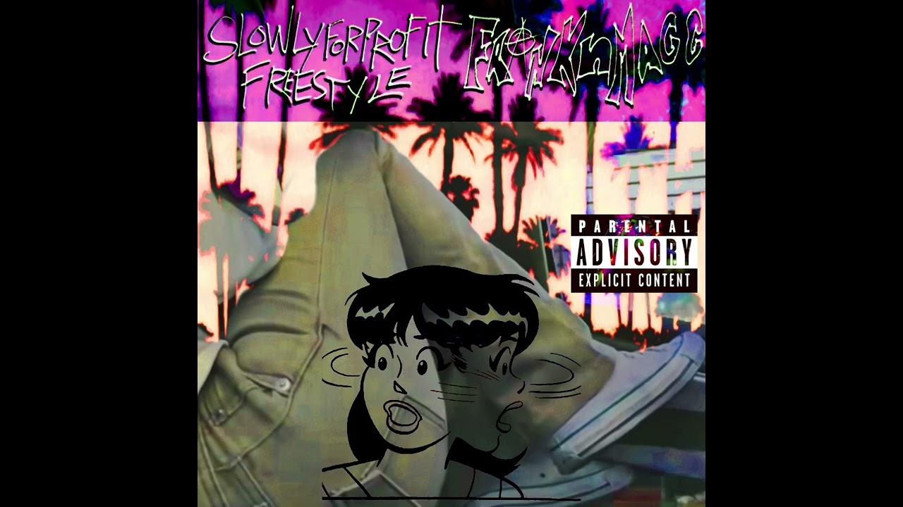 Slowly For Profit Freestyle