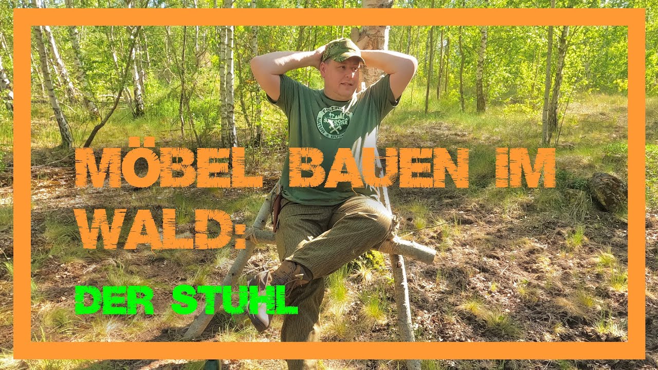 Möbel bauen im Wald: Der Stuhl