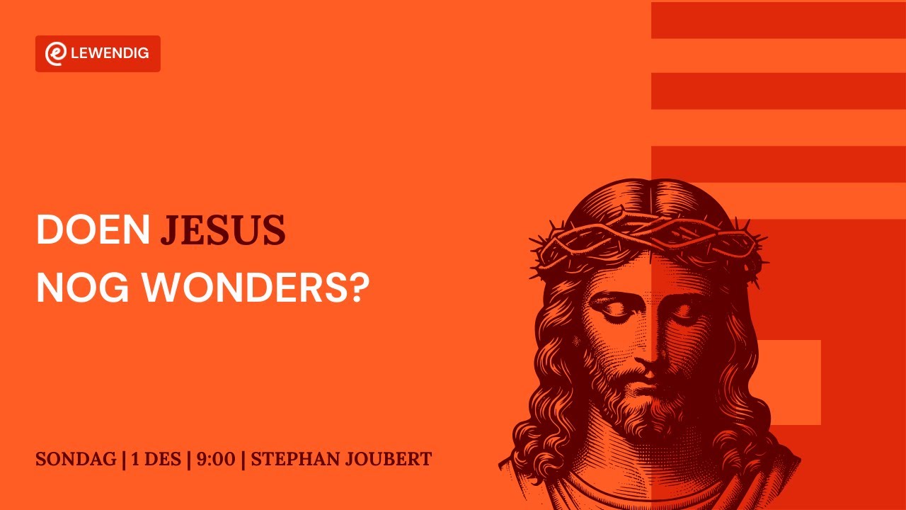 Doen Jesus nog wonders? [1 Des 2024]