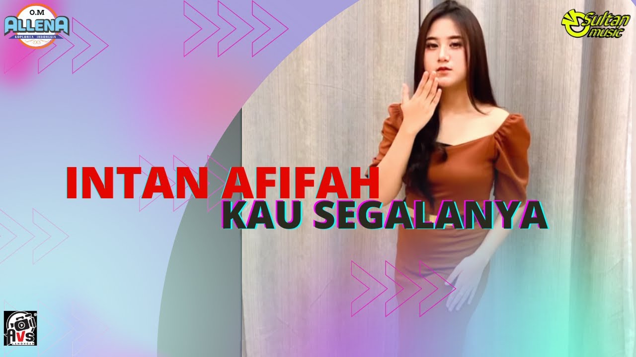 O.M ALLENA Sidoarjo INTAN AFIFAH - KAU SEGALANYA I SULTAN music