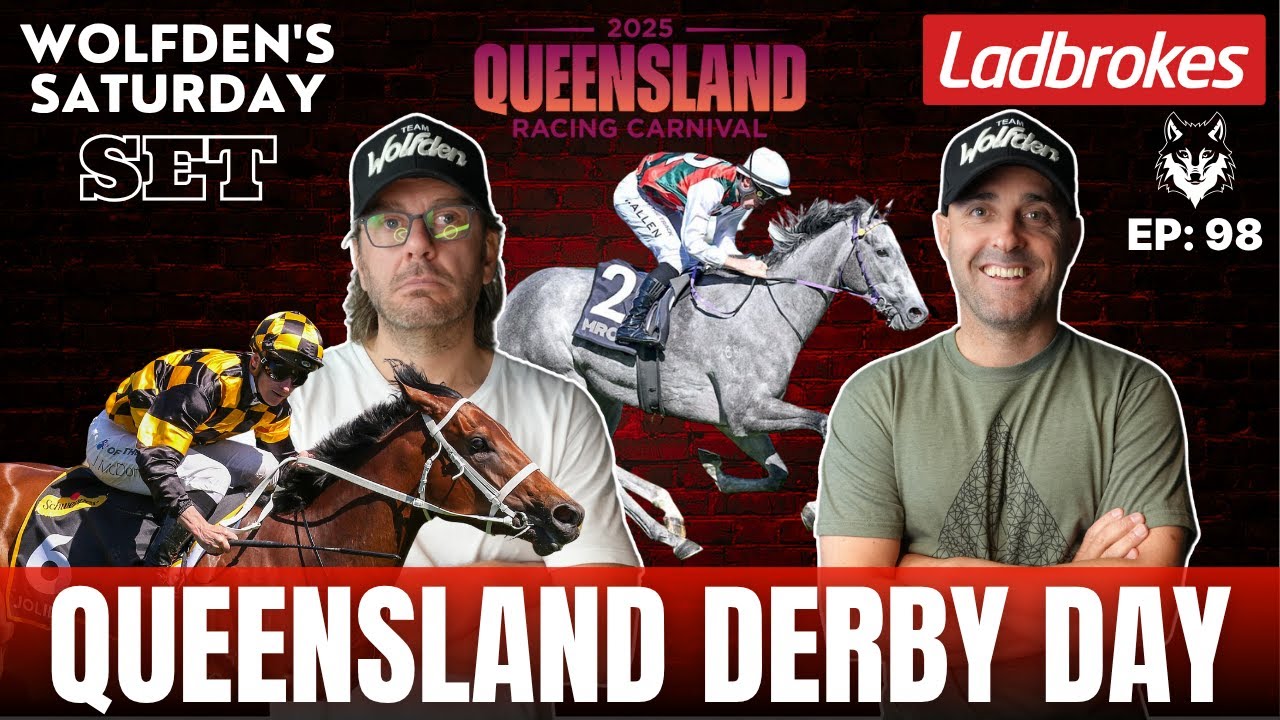 WOLFDEN'S SATURDAY SET EP 98: QUEENSLAND DERBY DAY