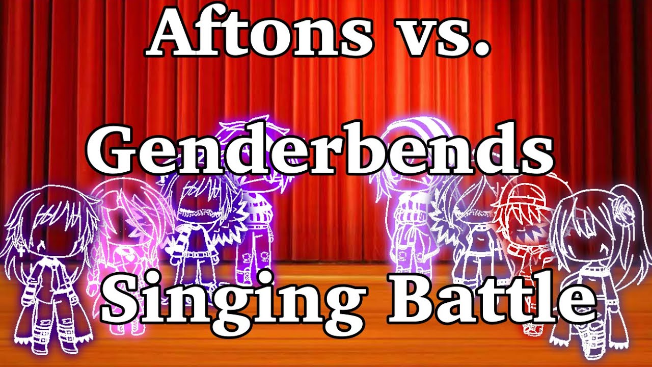 Singing Battle | Aftons vs. Genderbends