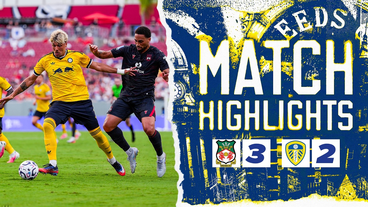 Pre-season highlights | Leeds United 2-3 Wrexham