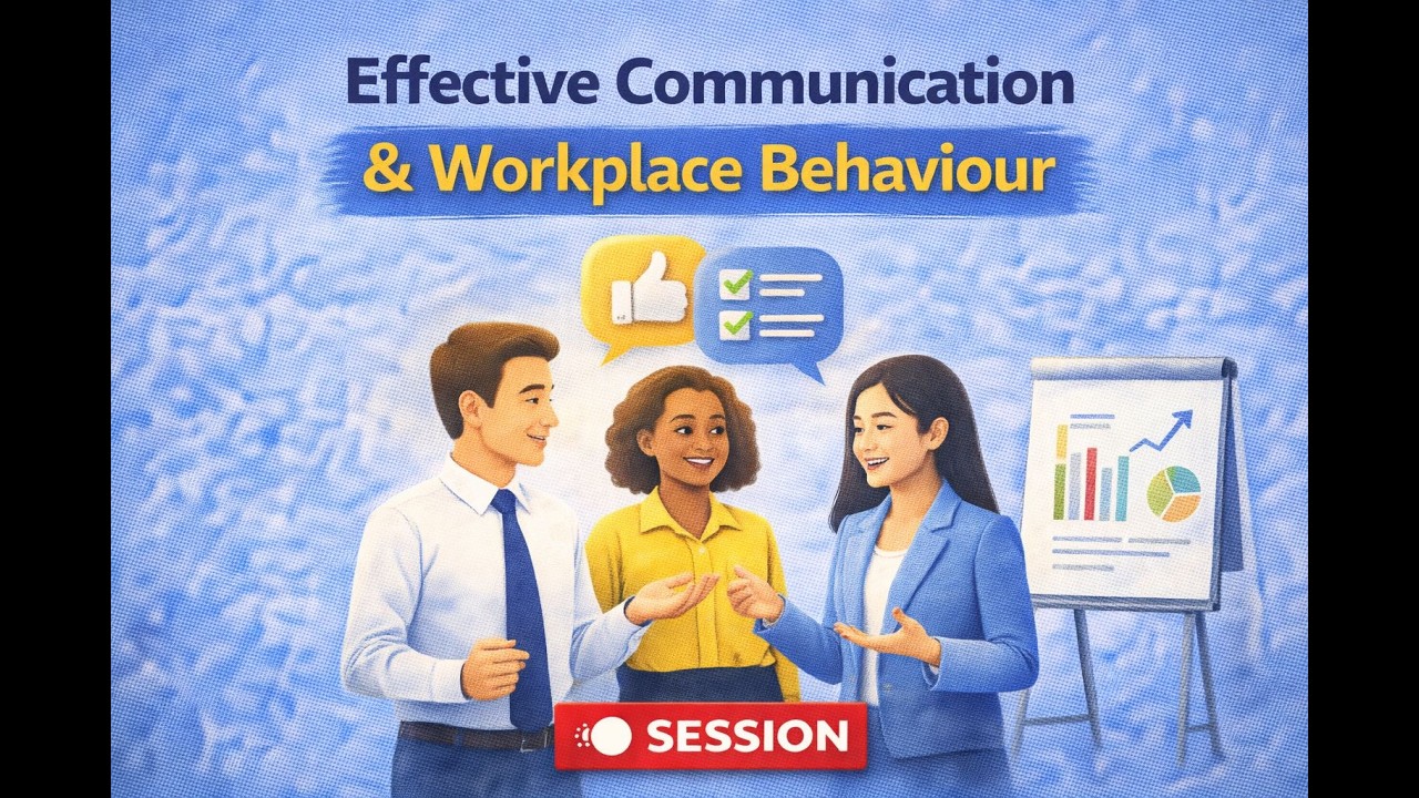 Effective Communication and Workplace Behaviour