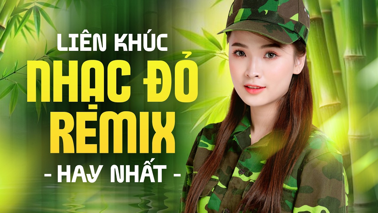 Liên Khúc Nhạc Đỏ Remix 2026, Nhạc Đỏ Cách Mạng Tiền Chiến Remix Bass Căng, LK Nhạc Đỏ Remix Cực Hay