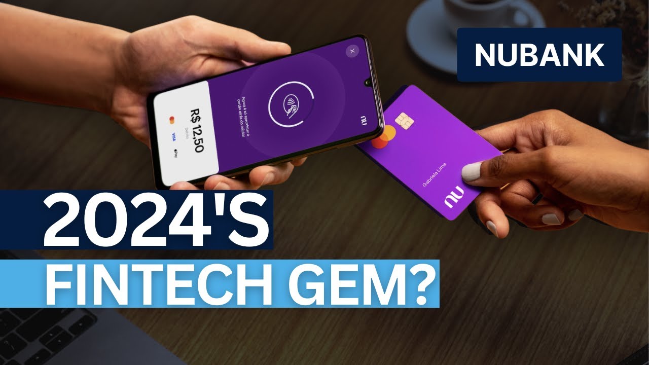 Nubank Stock Valuation: Is It Worth Investing In 2024?