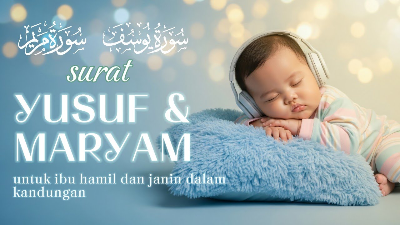 Surat Yusuf dan Maryam untuk Ibu Hamil Suara Merdu – Penyejuk Hati & Penguat Janin