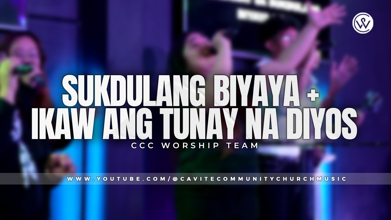 SUKDULANG BIYAYA | IKAW ANG TUNAY NA DIYOS - CCC WORSHIP COVER (Live)