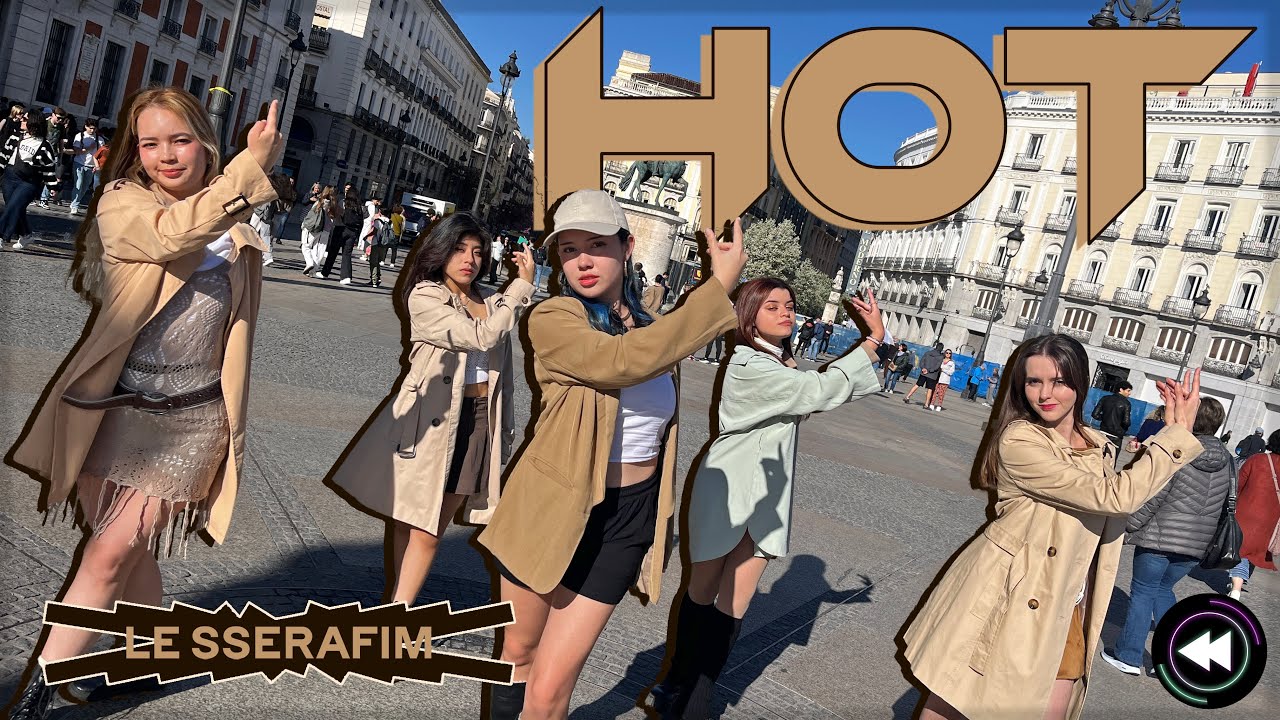 [4K KPOP IN PUBLIC ONE TAKE SPAIN] | LE SSERAFIM (르세라핌) 'HOT' | by FORCE UP