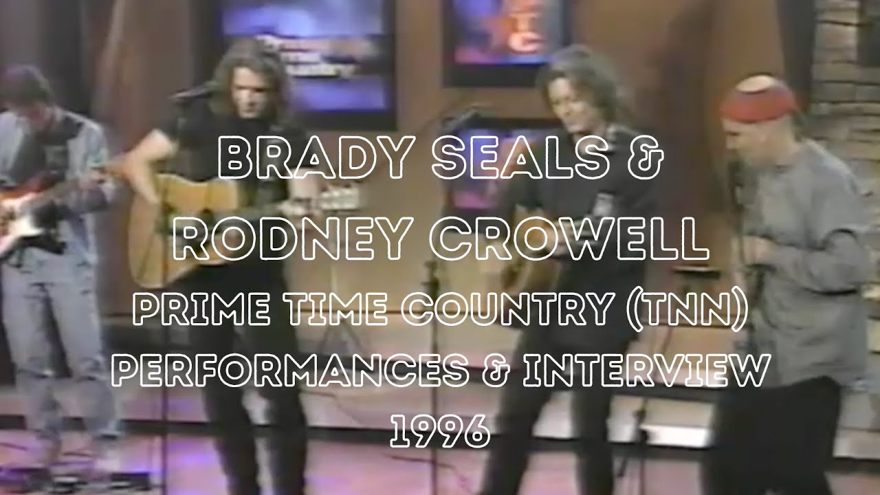 Brady Seals & Rodney Crowell on Prime Time Country (TNN)-1996
