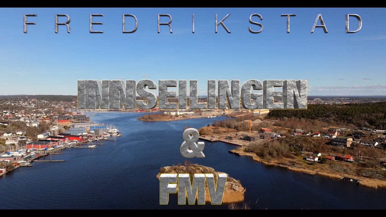 Innseilingen Fredrikstad & FMV | Dronevideo i 4K | DJI | Norge fra luften Ep5