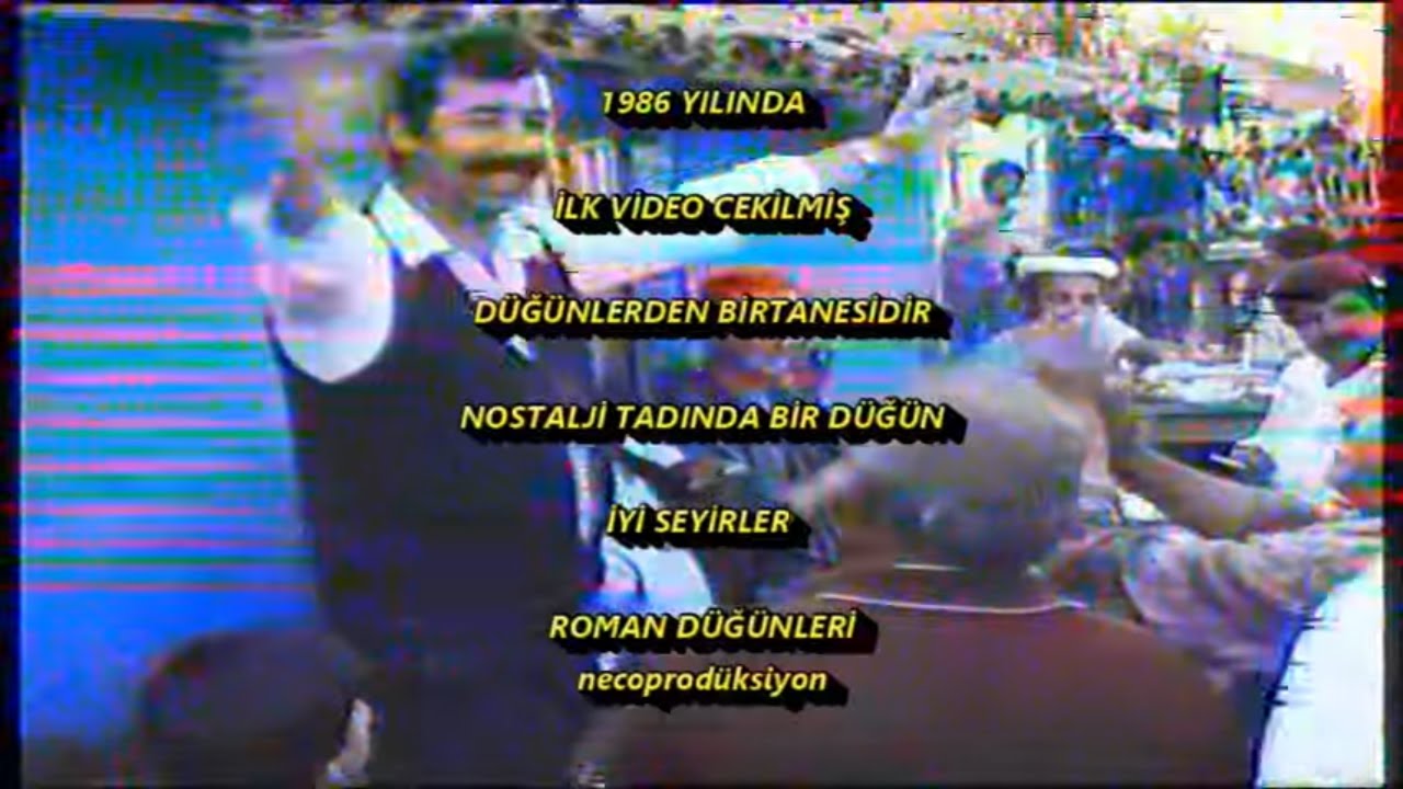 1986 YILINDA ROMAN DÜĞÜNLERİ FULL NOSTALJİ