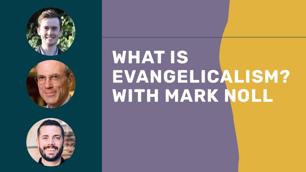 #72 What is Evangelicalism? With Mark Noll