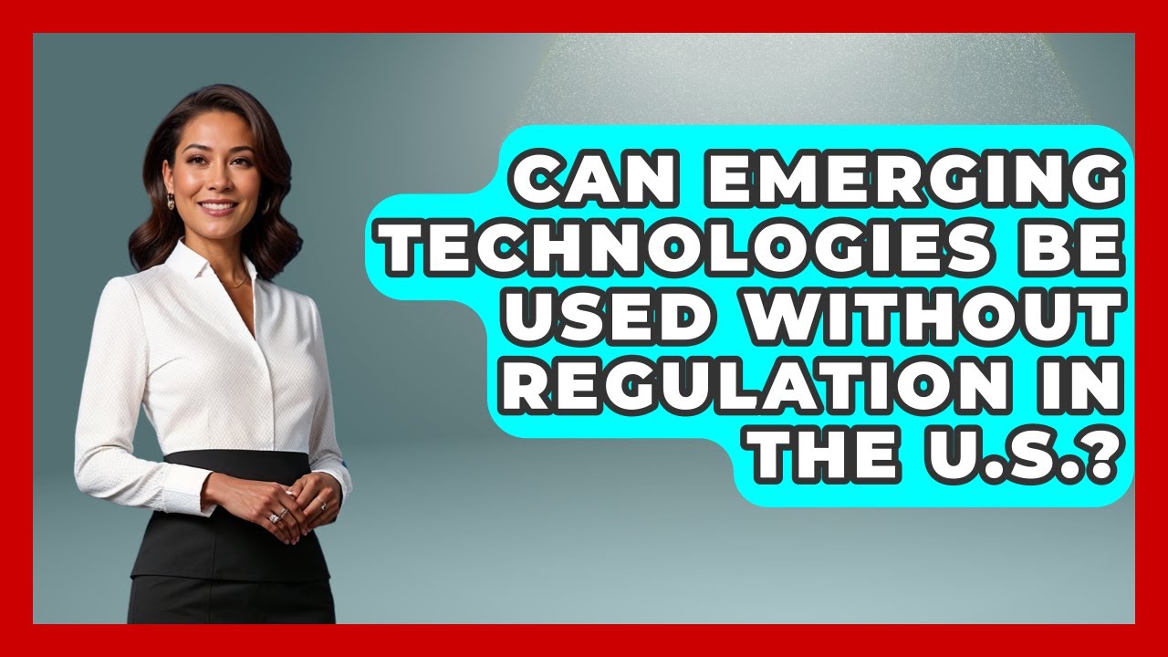 Can Emerging Technologies Be Used Without Regulation in the U.S.? | AI and Technology Law News
