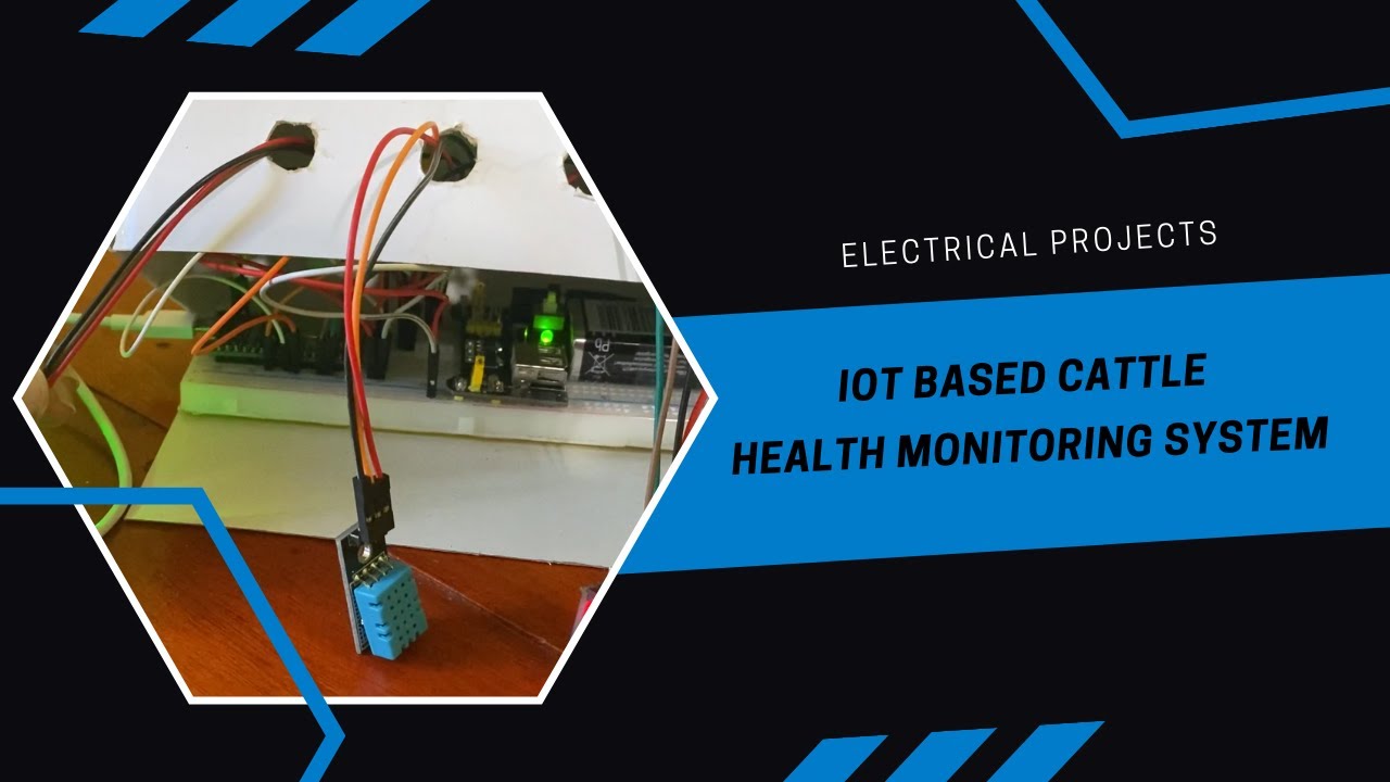 Home-based Cattle health Monitoring System | Electrical & Electronic Projects