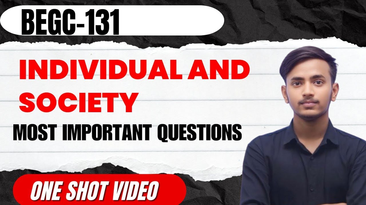 BEGC 131 Important Questions । Individual And Society Begc Important Questions ।