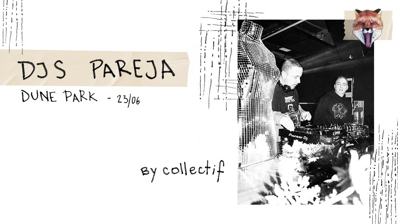 DJs Pareja - DJ set at Dune Park - Collectif