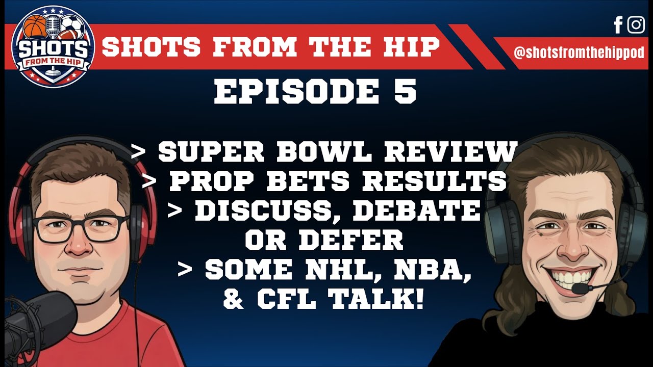 SFTH - Episode 5 - NFL Super Bowl, CFL Free Agency, Fun Props & more!