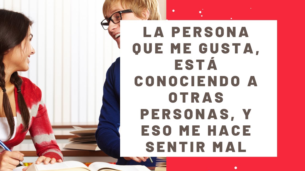 ¿Por qué te sientes tan mal cuando la persona con filofobia te dice que está conociendo a otros?