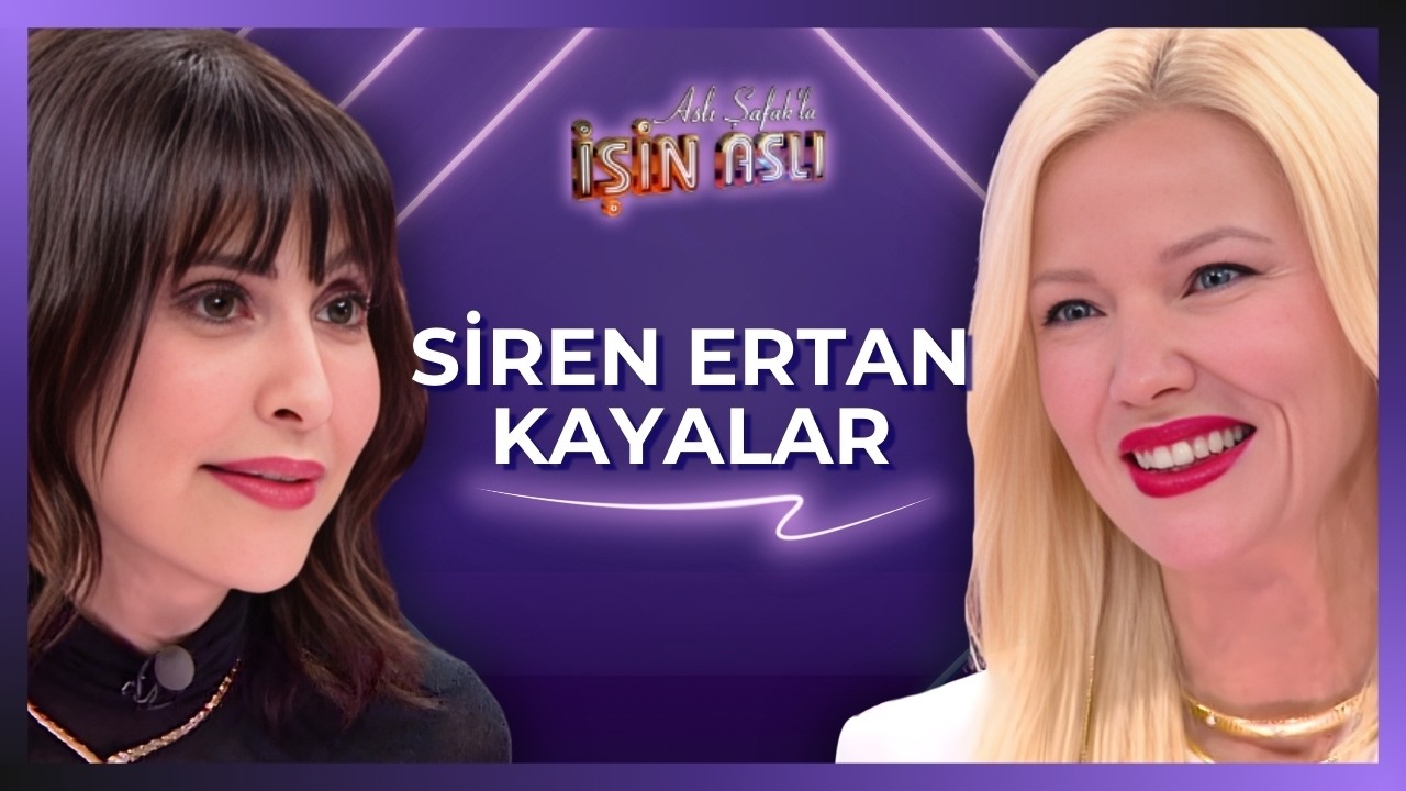 Aslı Şafak'la İşin Aslı - Siren Ertan Kayalar | 18 Şubat 2026