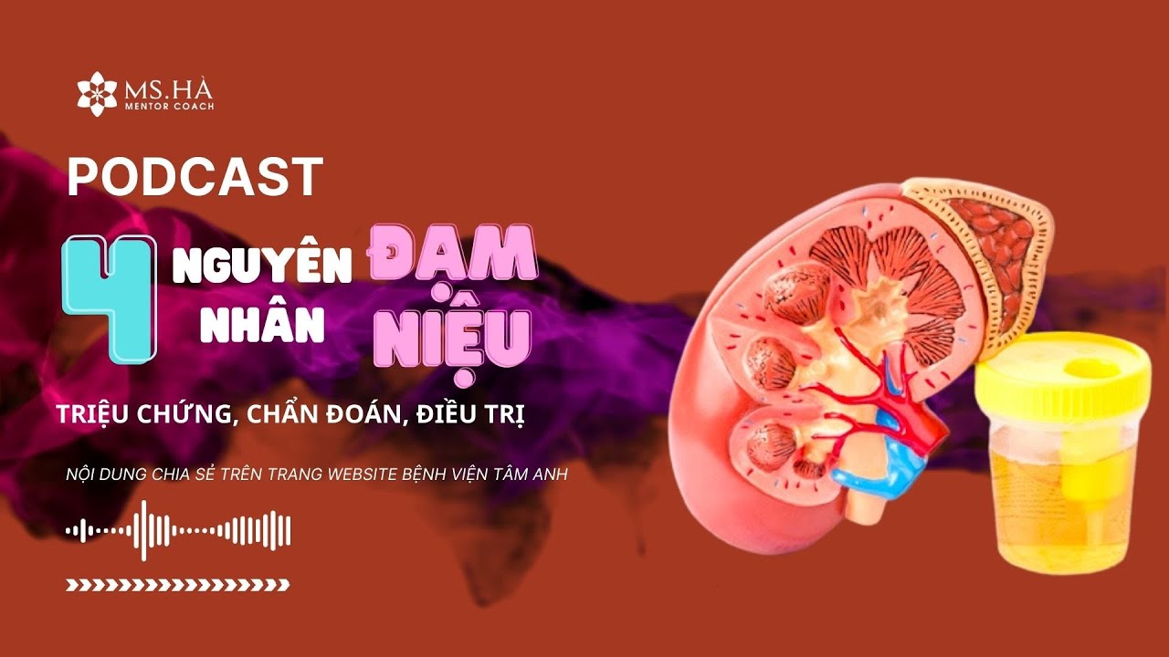 ĐẠM NIỆU - NGUYÊN NHÂN, TRIỆU CHỨNG, CHẨN ĐOÁN, ĐIỀU TRỊ