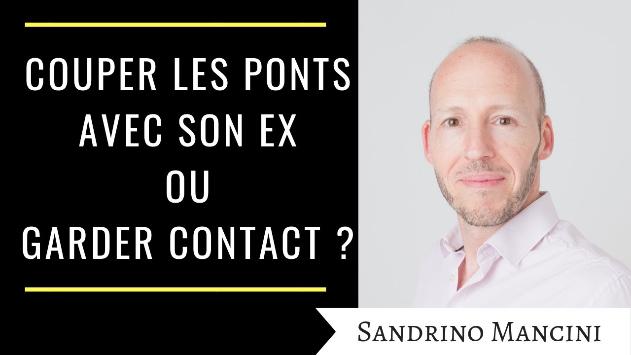 Couper les ponts avec son ex ou garder contact ?