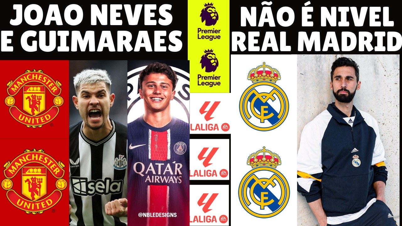 MAN UNITED TENTOU JOAO NEVES ? BRUNO GUIMARAES ? ARBELOA NÃO É TREINADOR PARA REAL MADRID...KLOPP ?