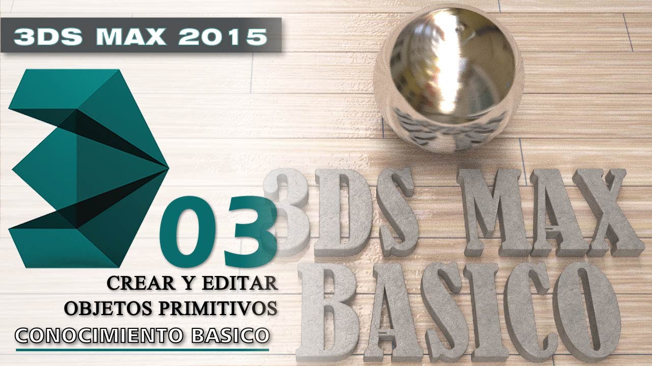 3DS MAX 2015 Tutorial Básico 03 - Crear y editar objetos primitivos - En español