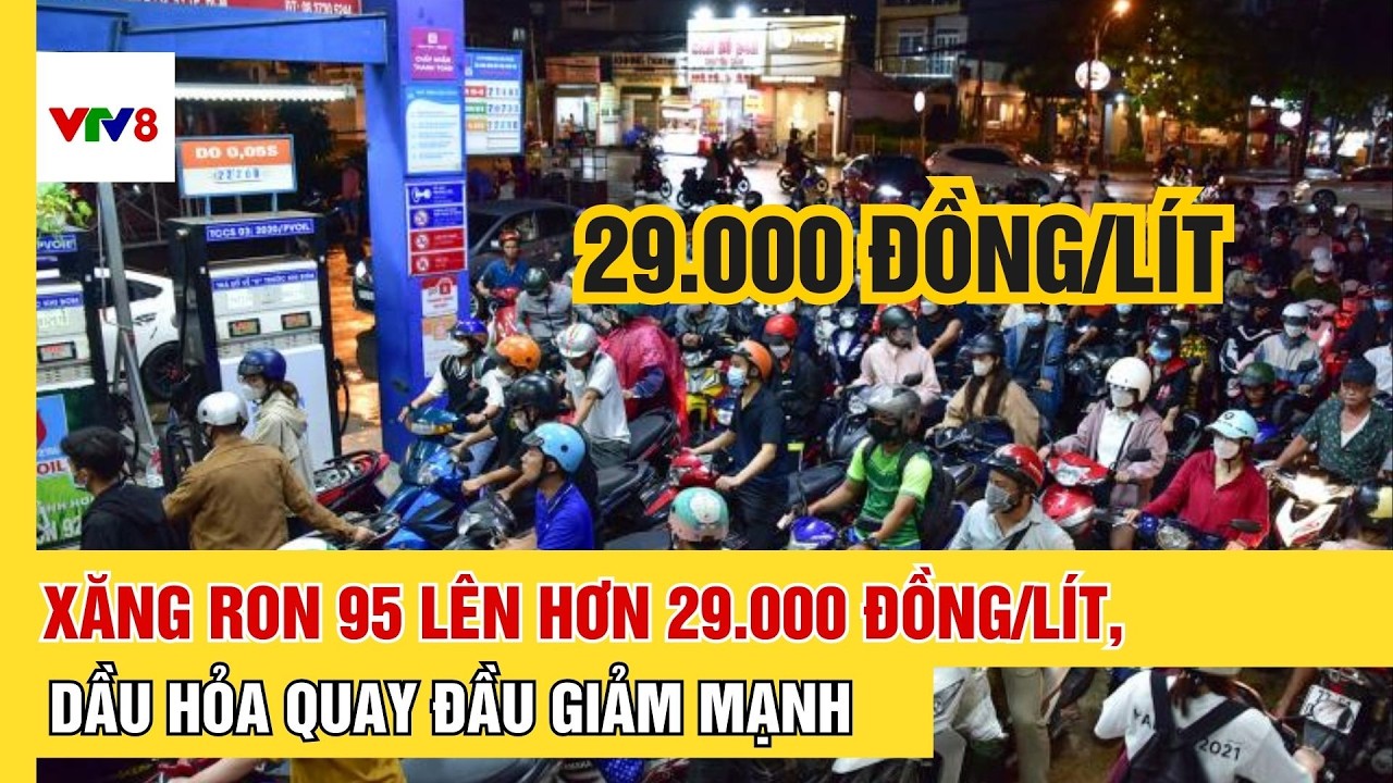Xăng RON 95 lên hơn 29.000 đồng/lít, dầu hỏa quay đầu giảm mạnh. Lừa đồng nghiệp 30 tỷ đồng