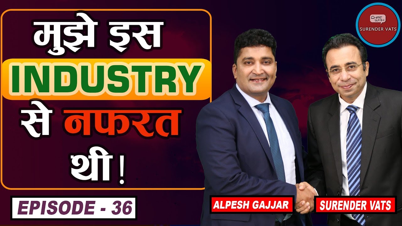 मुझे इस Industry से नफ़रत थी! | Episode 36 | Alpesh Gajjar | Chat With Surender Vats