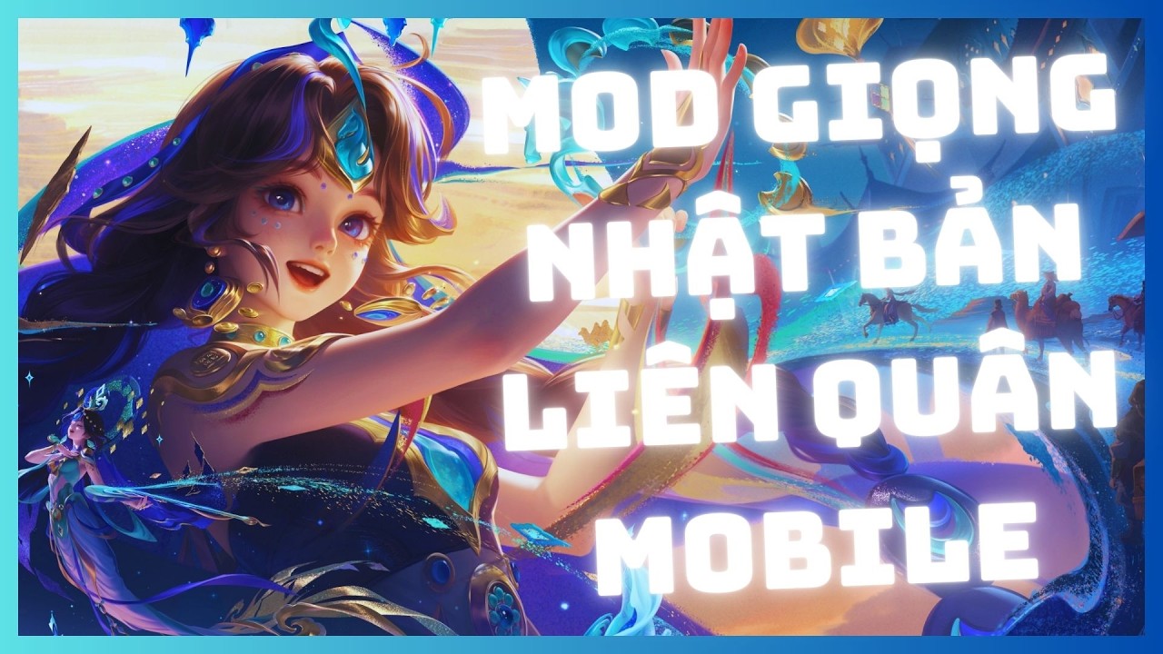 ►[Android-iOS] Mod Giọng Nhật Bản Liên Quân Mobile - Cập Nhật Tân Niên Khởi Thế 14/02 Mùa S1 2026