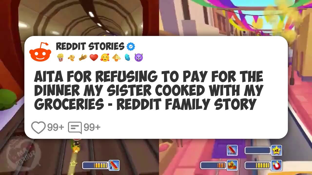 AITA For Refusing To Pay For The Dinner My Sister Cooked With My Groceries - Reddit Family #reddit 