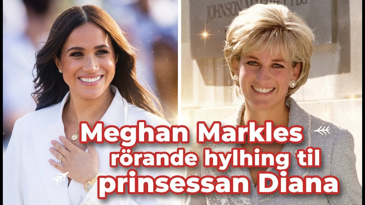 Meghan Markles rörande hyllning till prinsessan Diana