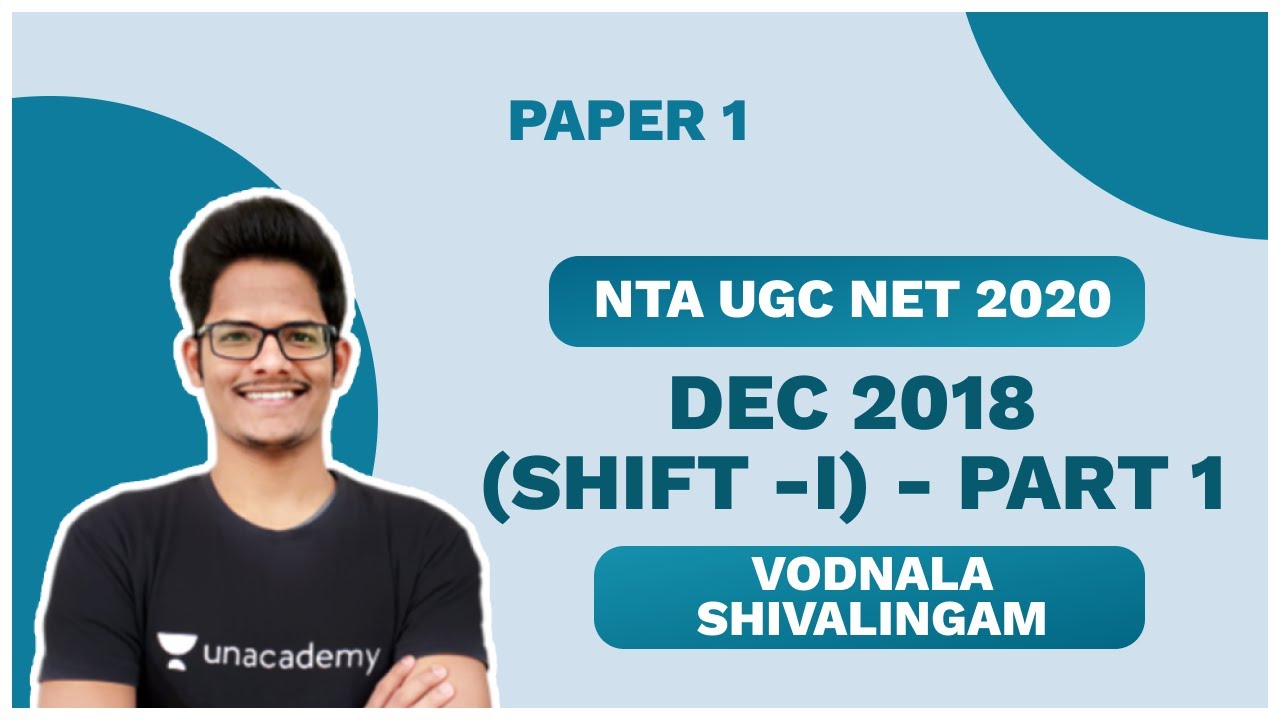 NTA UGC NET SEP 2020 | Dec 2018 (Shift -I) - Part 1 | Paper 1 | Vodnala | Unacademy Live
