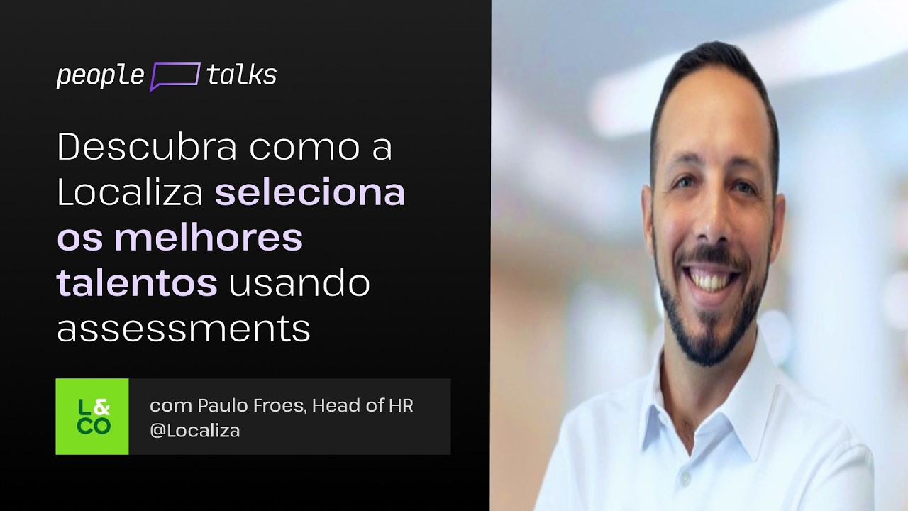Triagem de candidatos: descubra como a Localiza seleciona os melhores talentos usando assessments
