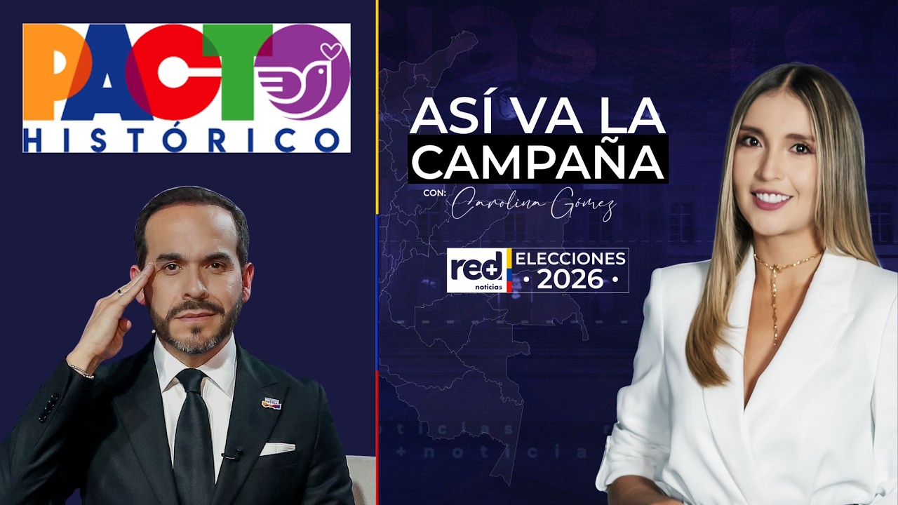 Así Va La Campaña | ¿Tumbarán las listas del Pacto Histórico?; De la Espriella destapa propuestas
