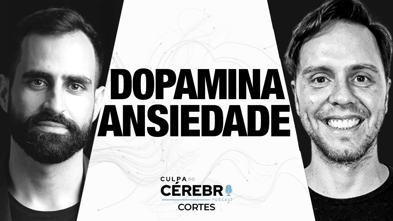 NEUROCIENTISTA EXPLICA COMO A DOPAMINA AFETA A ANSIEDADE