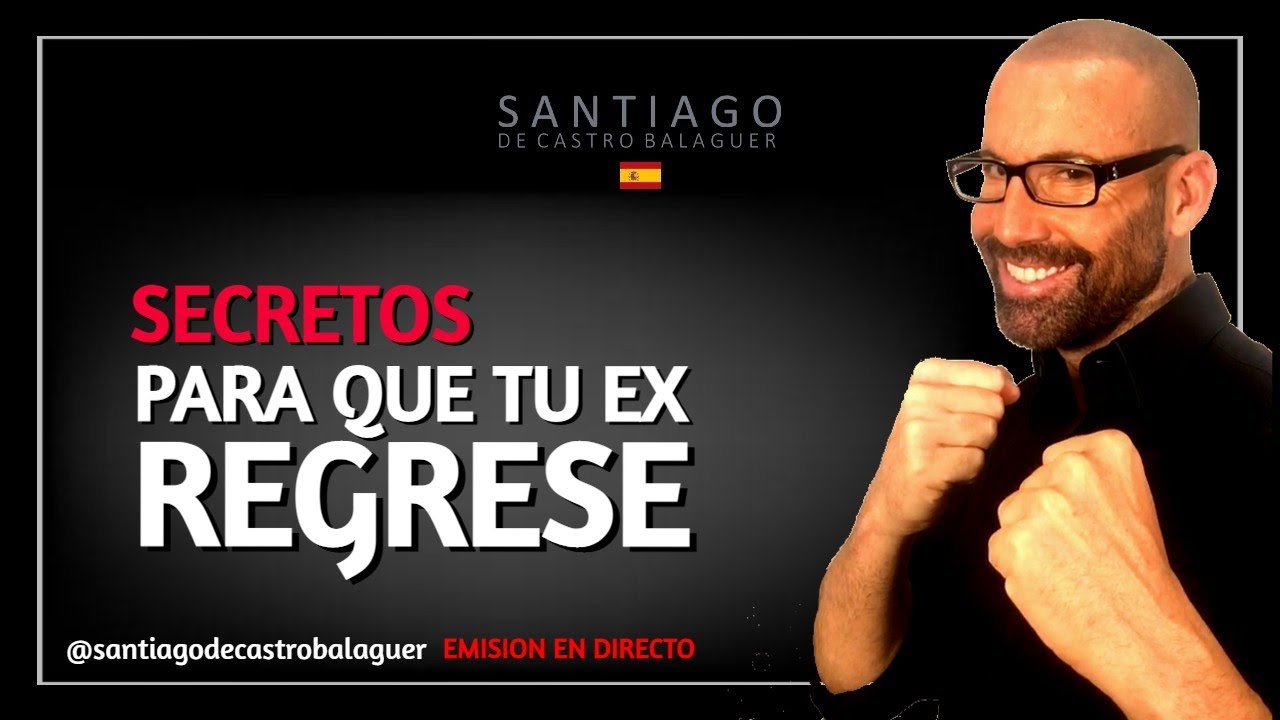 SECRETOS para que tu EX-Pareja REGRESE