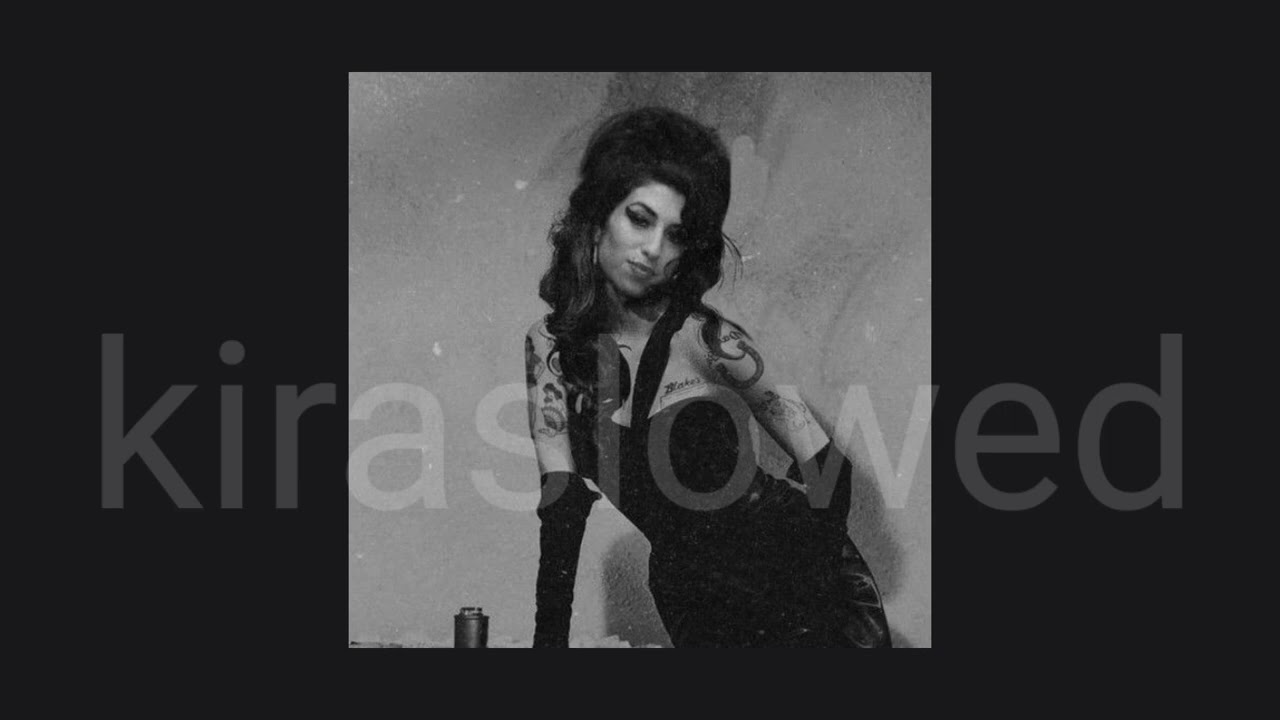amy winehouse - black to black (slowed)