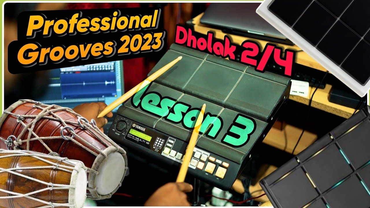 Pro Grooves 2023 DHOLAK 2/4 | lesson 3 l Yamaha dtx multi 12 | Roland spd 20 pro | Roland SPD SX PRO