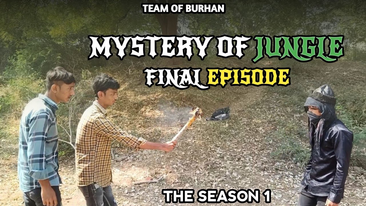 Mystery Of Jungle | Final Episode | - Team of Burhan